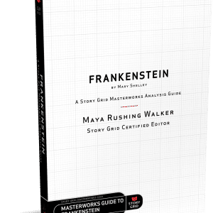 Frankenstein by Mary Shelley: A Story Grid Masterwork Analysis Guide - Ebook
