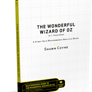 The Wonderful Wizard of Oz by L. Frank Baum: A Story Grid Masterworks Analysis Guide - Ebook